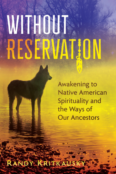Without Reservation: Awakening to Native American Spirituality and the Ways of Our Ancestors - FULL INSTANT DOWNLOAD | PDF DOCX EPUB