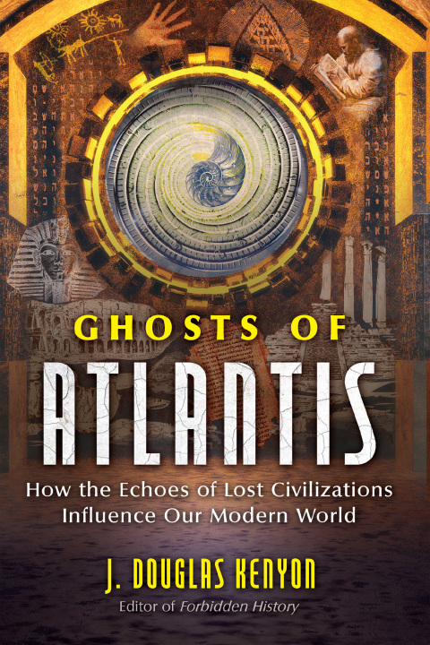 Ghosts of Atlantis: How the Echoes of Lost Civilizations Influence Our Modern World - FULL INSTANT DOWNLOAD | PDF DOCX EPUB