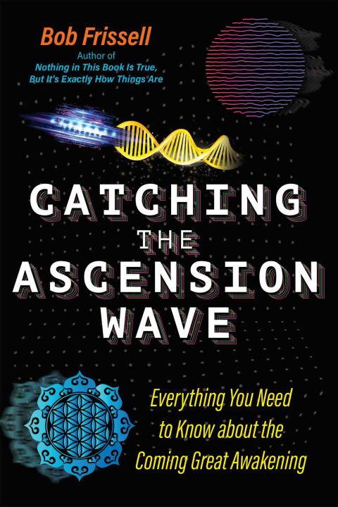 Catching the Ascension Wave : Everything You Need to Know about the Coming Great Awakening - FULL INSTANT DOWNLOAD | PDF DOCX EPUB