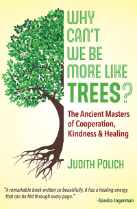 Cover image: Why Can't We Be More Like Trees? 9781591435044