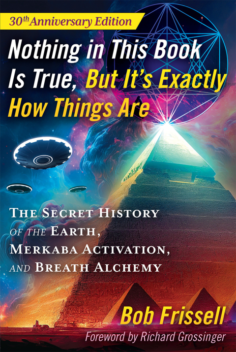 Nothing in This Book Is True, But It's Exactly How Things Are: The Secret History of the Earth, Merkaba Activation, and Breath Alchemy, 5th Edition - FULL INSTANT DOWNLOAD | PDF DOCX EPUB