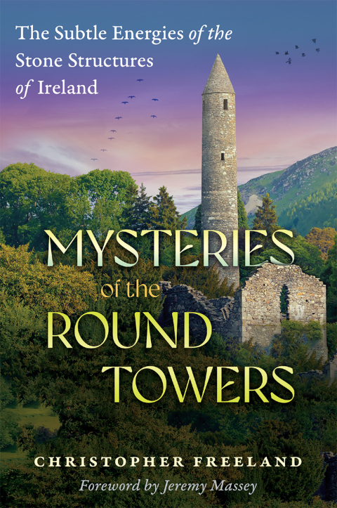 Mysteries of the Round Towers: The Subtle Energies of the Stone Structures of Ireland - FULL INSTANT DOWNLOAD | PDF DOCX EPUB