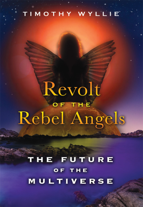 Revolt of the Rebel Angels: The Future of the Multiverse - FULL INSTANT DOWNLOAD | PDF DOCX EPUB