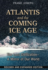 Cover image: Atlantis and the Coming Ice Age 2nd edition 9781591432043