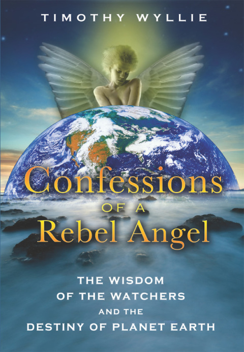 Confessions of a Rebel Angel: The Wisdom of the Watchers and the Destiny of Planet Earth - FULL INSTANT DOWNLOAD | PDF DOCX EPUB