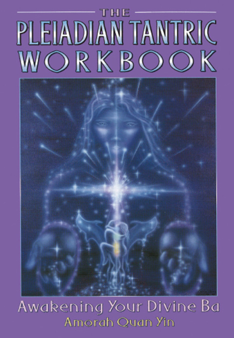The Pleiadian Tantric Workbook: Awakening Your Divine Ba - FULL INSTANT DOWNLOAD | PDF DOCX EPUB