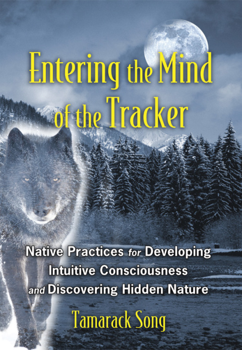 Entering the Mind of the Tracker: Native Practices for Developing Intuitive Consciousness and Discovering Hidden Nature - FULL INSTANT DOWNLOAD | PDF DOCX EPUB