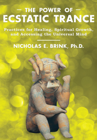 Cover image: The Power of Ecstatic Trance 9781591431527
