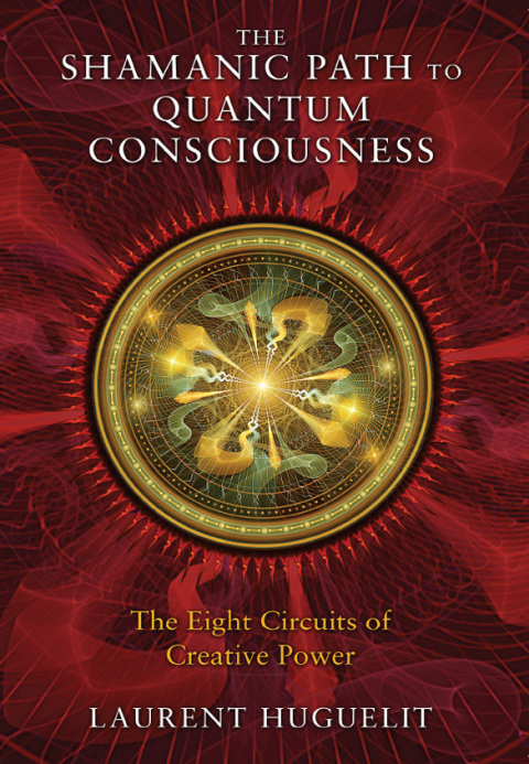 The Shamanic Path to Quantum Consciousness: The Eight Circuits of Creative Power - FULL INSTANT DOWNLOAD | PDF DOCX EPUB