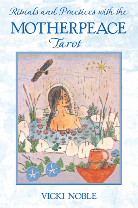 Rituals and Practices with the Motherpeace Tarot, 2nd Edition - FULL INSTANT DOWNLOAD | PDF DOCX EPUB