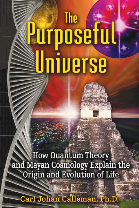 The Purposeful Universe: How Quantum Theory and Mayan Cosmology Explain the Origin and Evolution of Life - FULL INSTANT DOWNLOAD | PDF DOCX EPUB