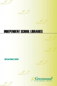صورة الغلاف: Independent School Libraries 1st edition