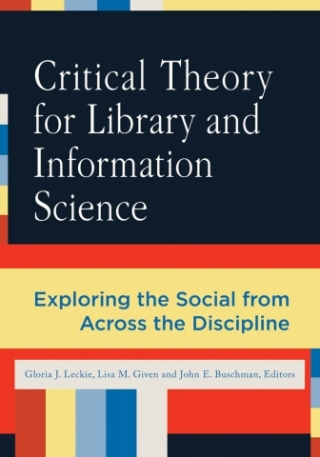 Cover image: Critical Theory for Library and Information Science 1st edition
