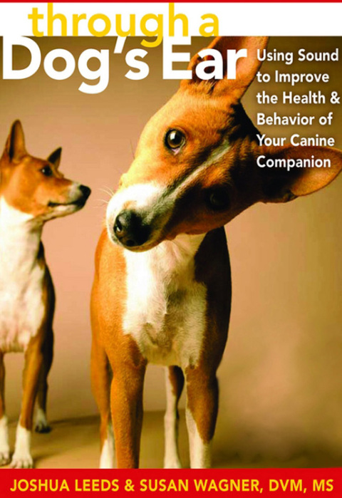 Through a Dog's Ear: Using Sound to Improve the Health and Behavior of Your Canine Companion - FULL INSTANT DOWNLOAD | PDF DOCX EPUB