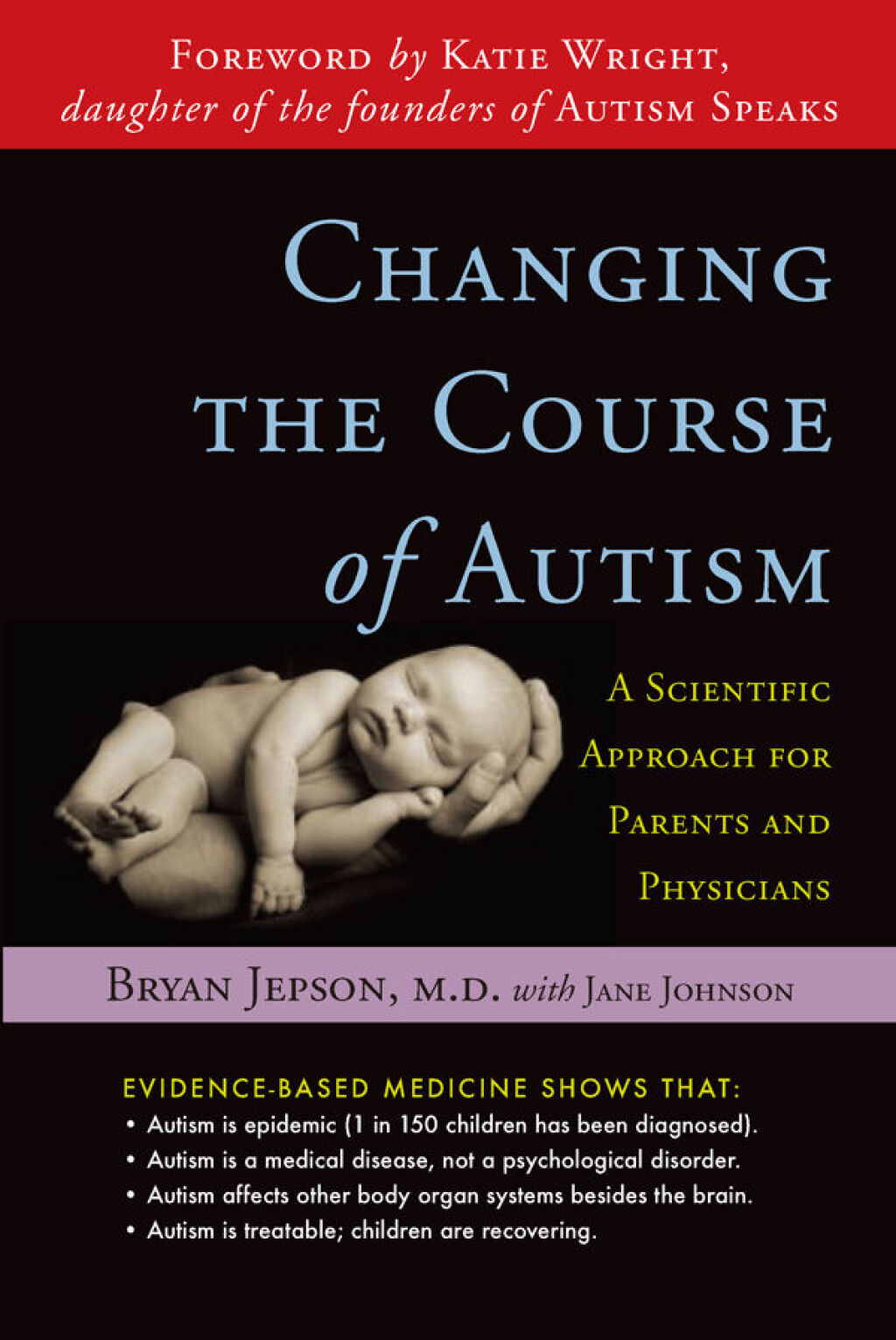 Changing the Course of Autism A Scientific Approach for Parents and Physicians