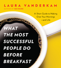 Cover image: What the Most Successful People Do Before Breakfast