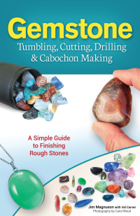 Cover image: Gemstone Tumbling, Cutting, Drilling & Cabochon Making 9781591934608