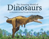 Imagen de portada: The Amazing World of Dinosaurs 9781591936459