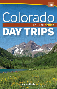 Imagen de portada: Colorado Day Trips by Theme 9781591938910