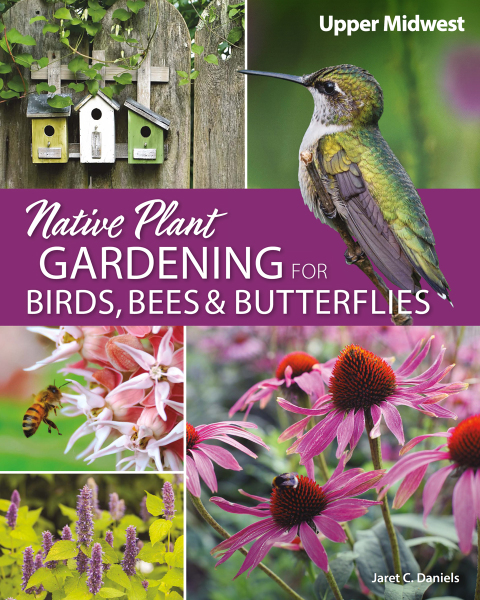 Native Plant Gardening for Birds, Bees & Butterflies: Upper Midwest - FULL INSTANT DOWNLOAD | PDF DOCX EPUB