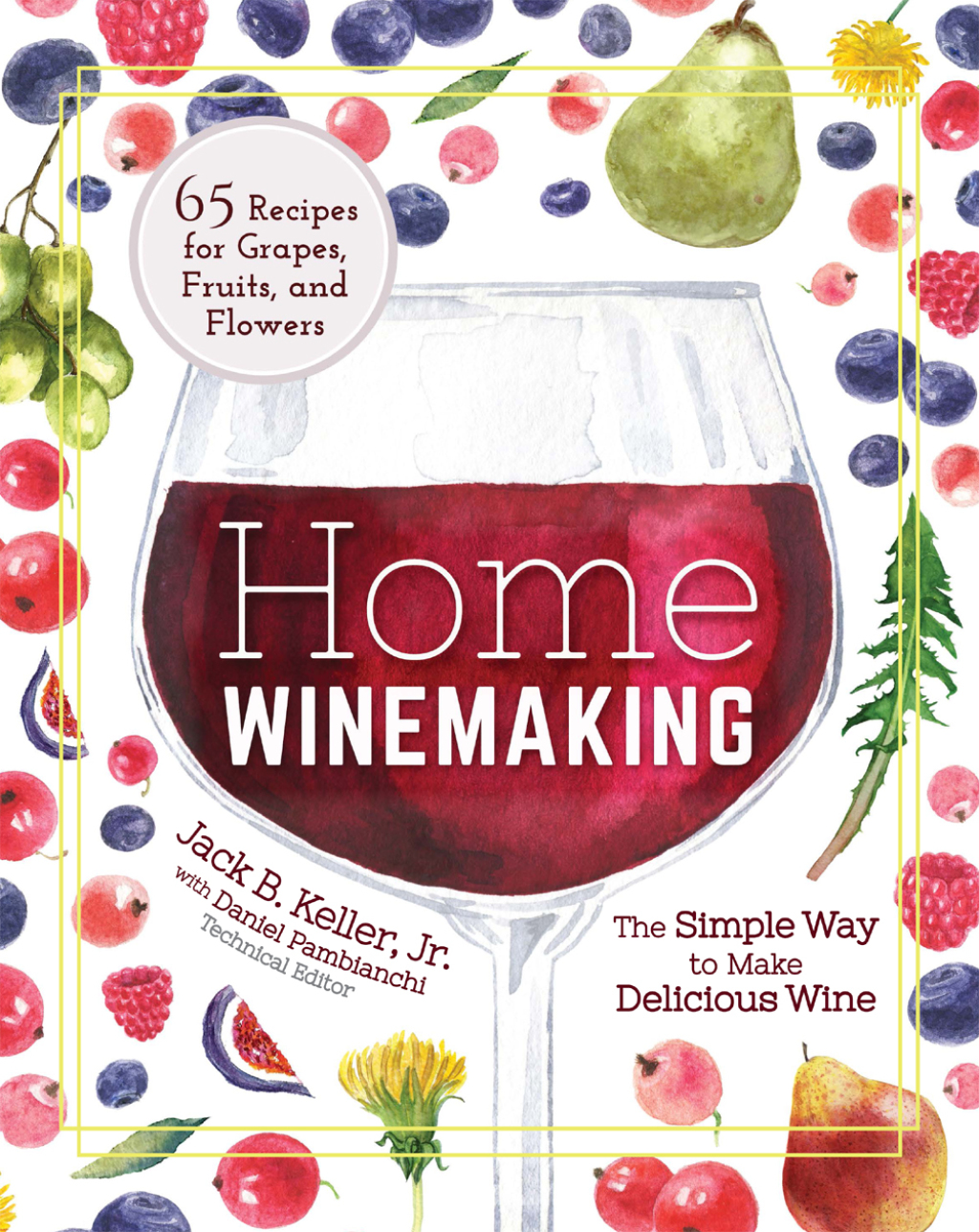 Home Winemaking The Simple Way to Make Delicious Wine