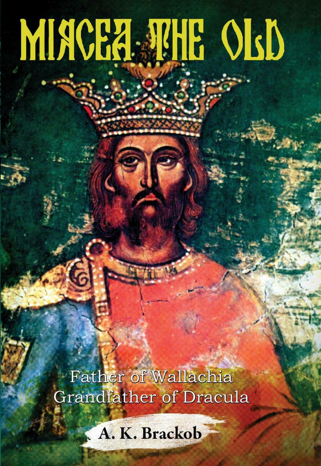 Mircea the Old Father of Wallachia, Grandfather of Dracula
