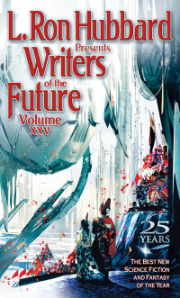 Cover image: L. Ron Hubbard Presents Writers of the Future Volume 25 9781592124367