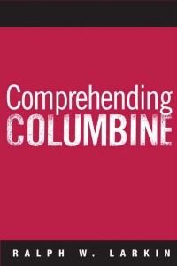 Cover image: Comprehending Columbine 9781592134908