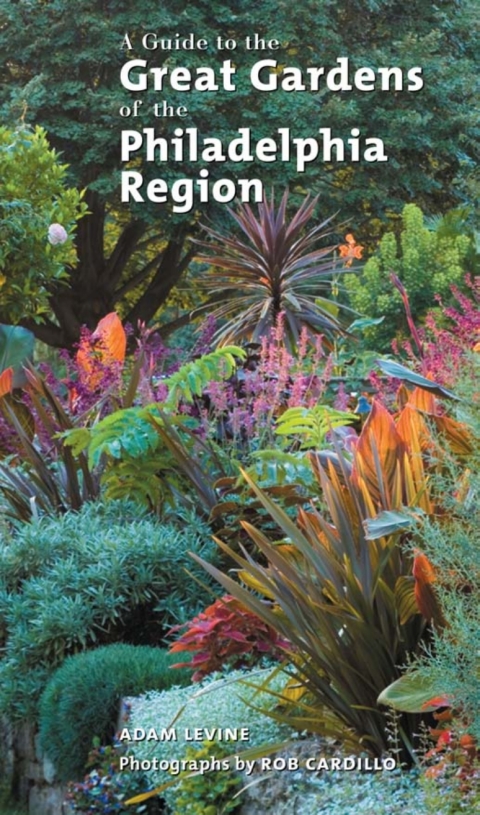 A Guide to the Great Gardens of the Philadelphia Region - FULL INSTANT DOWNLOAD | PDF DOCX EPUB
