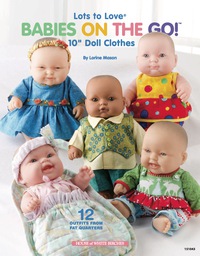 Cover image: Lots to Love&reg; Babies on the Go!: 10" Doll Clothes 9781592173785