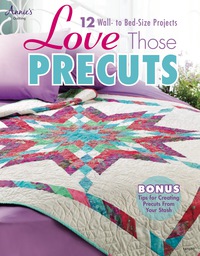 Cover image: Love Those Precuts: 12 Sensational Patterns 9781592174560