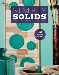 Cover image: Simply Solids: A Twist on the Traditional Use of Solid Fabrics 9781592174683