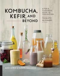 表紙画像: Kombucha, Kefir, and Beyond 9781592337385