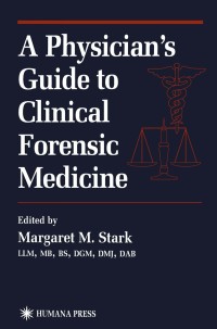 Titelbild: A Physician’s Guide to Clinical Forensic Medicine 1st edition 9781592590223