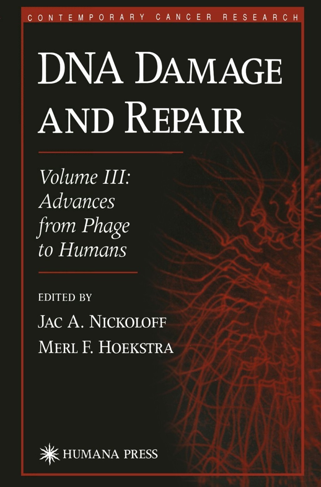 DNA Damage and Repair Advances from Phage to Humans 1st Edition