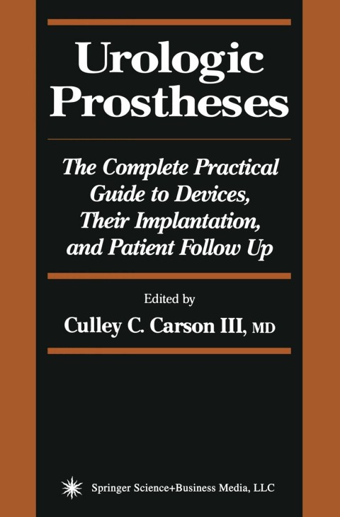 Urologic Prostheses : The Complete Practical Guide to Devices, Their Implantation, and Patient Follow Up, 1st Edition - FULL INSTANT DOWNLOAD | PDF DOCX EPUB