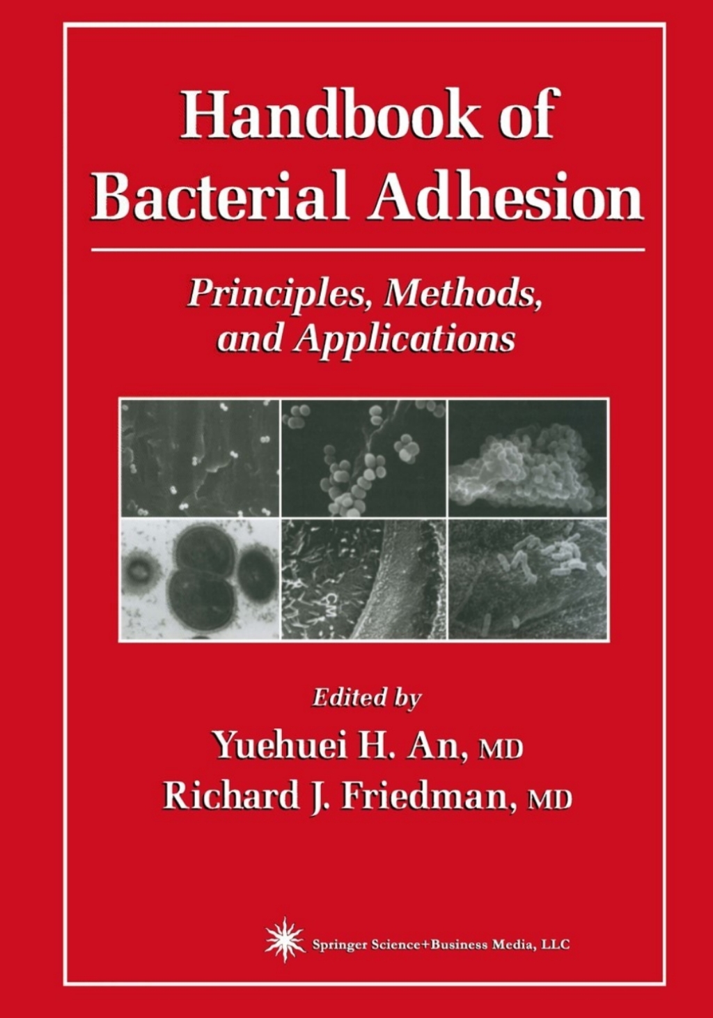 Handbook of Bacterial Adhesion Principles, Methods, and Applications 1st Edition