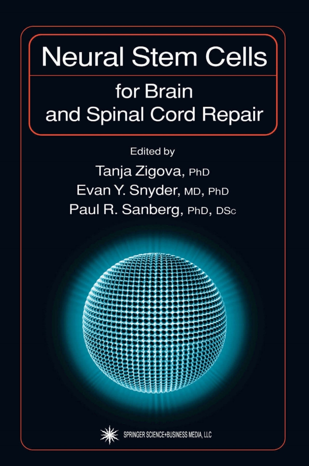 Neural Stem Cells for Brain and Spinal Cord Repair 1st Edition