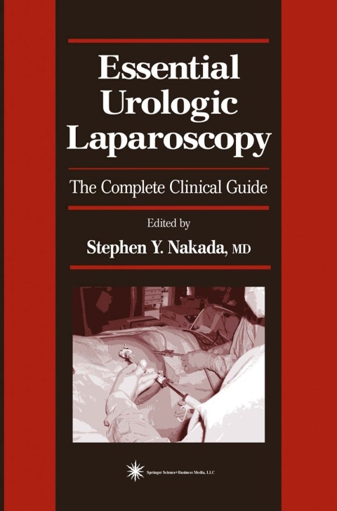 Essential Urologic Laparoscopy : The Complete Clinical Guide, 1st Edition - FULL INSTANT DOWNLOAD | PDF DOCX EPUB