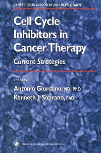 Cover image: Cell Cycle Inhibitors in Cancer Therapy 1st edition 9780896039308