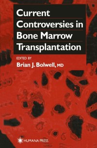 Cover image: Current Controversies in Bone Marrow Transplantation 1st edition 9780896037823