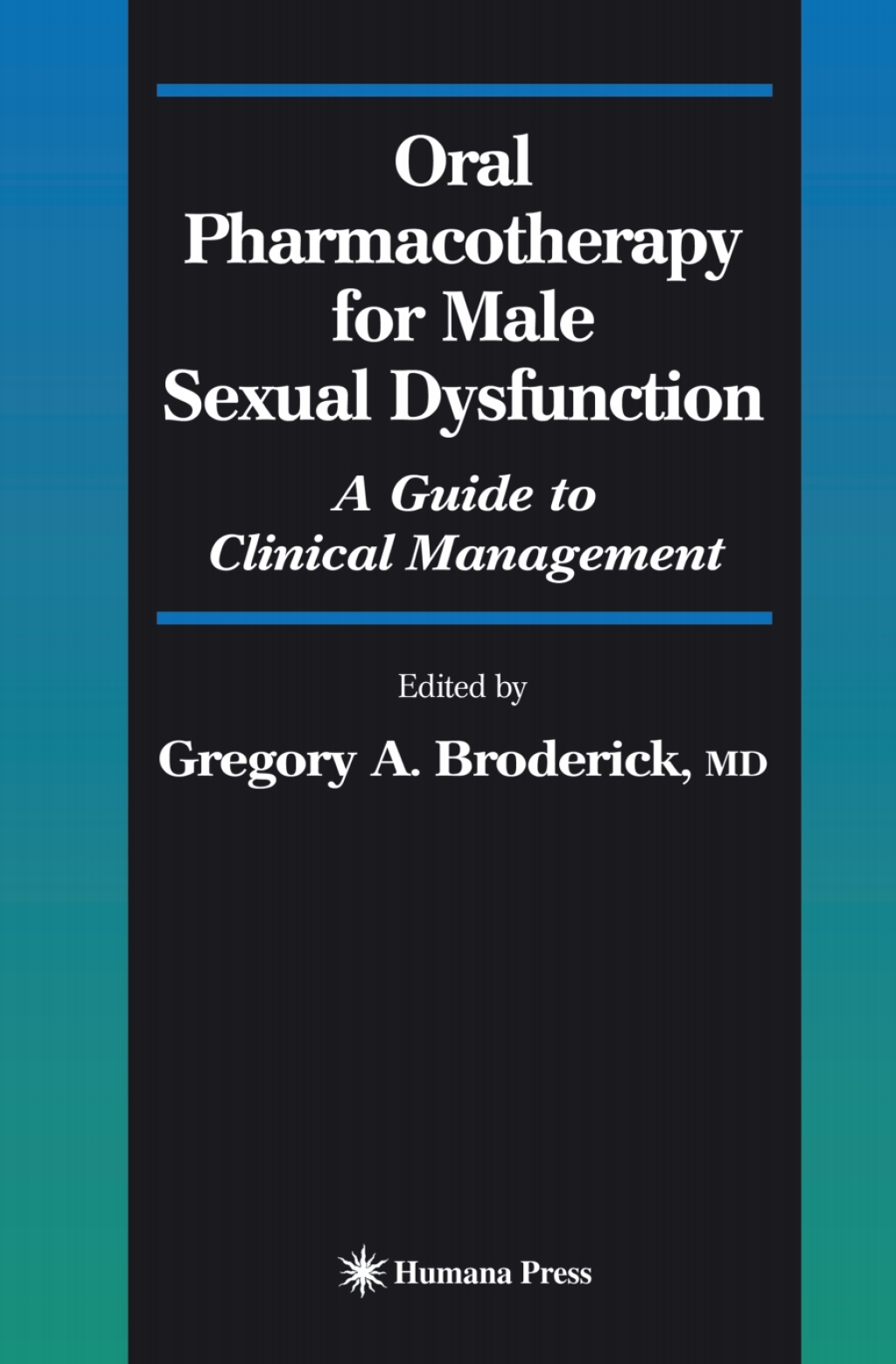 Oral Pharmacotherapy for Male Sexual Dysfunction A Guide to Clinical Management 1st Edition