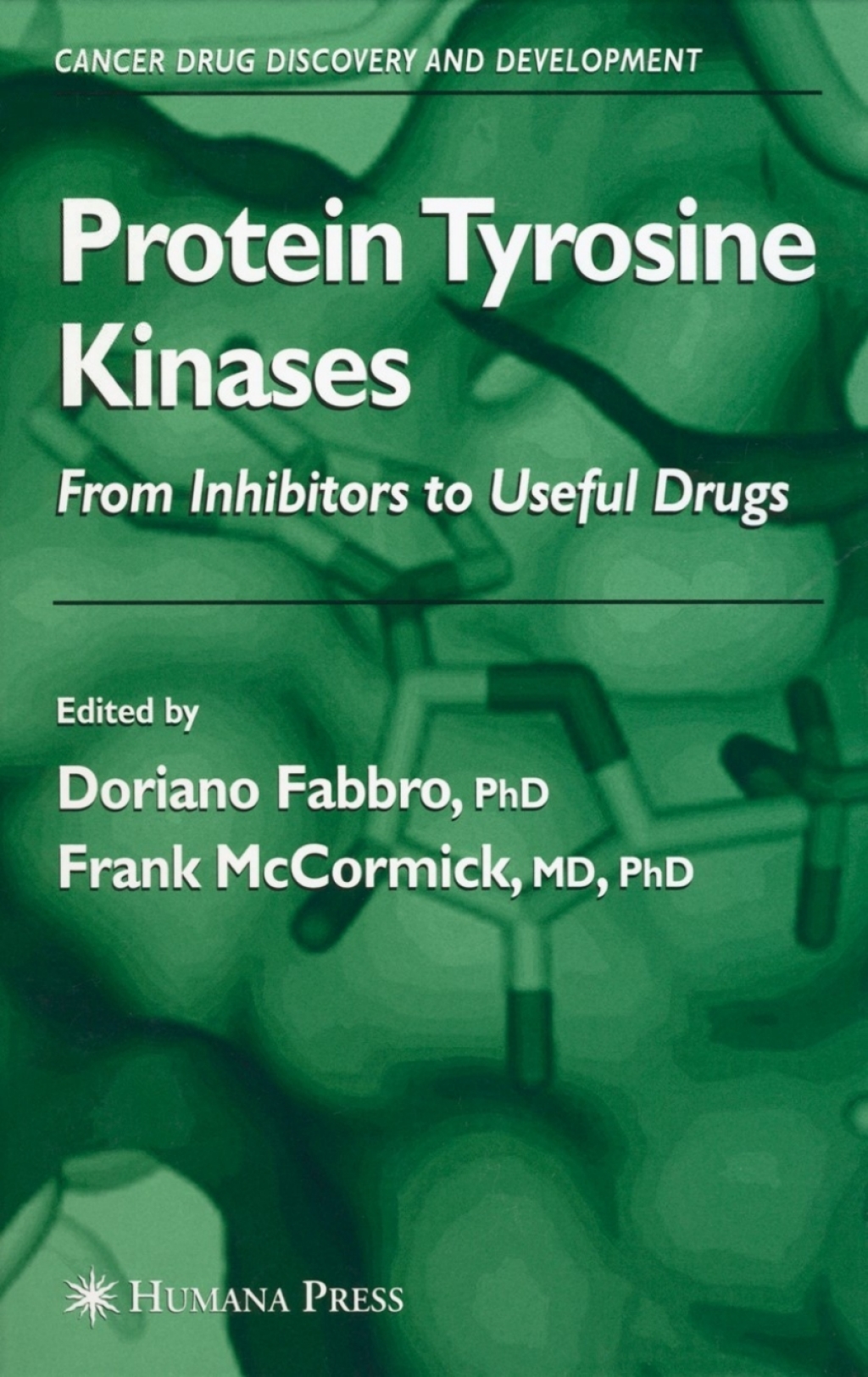 Protein Tyrosine Kinases From Inhibitors to Useful Drugs 1st Edition