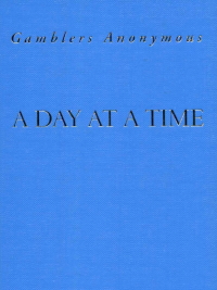 Cover image: A Day at a Time Gamblers Anonymous 9781568380759