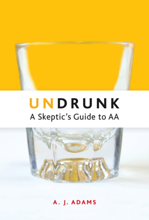 Undrunk : A Skeptics Guide to AA - FULL INSTANT DOWNLOAD | PDF DOCX EPUB