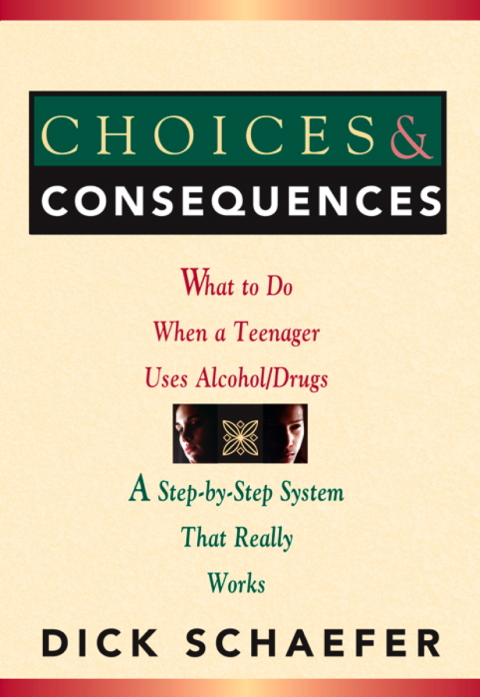 Choices and Consequences : What to Do When a Teenager Uses Alcohol/Drugs - FULL INSTANT DOWNLOAD | PDF DOCX EPUB