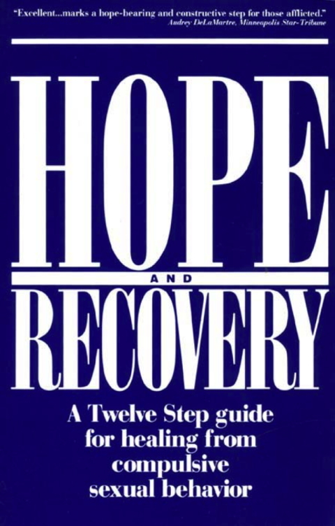 Hope and Recovery : A Twelve Step Guide for Healing From Compulsive Sexual Behavior - FULL INSTANT DOWNLOAD | PDF DOCX EPUB