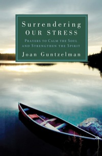 Cover image: Surrendering Our Stress: Prayers to Calm the Soul and Strengthen the Spirit 9781593251543