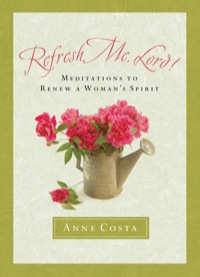 Titelbild: Refresh Me, Lord!: Meditations to Renew a Woman's Spirit 9781593251345