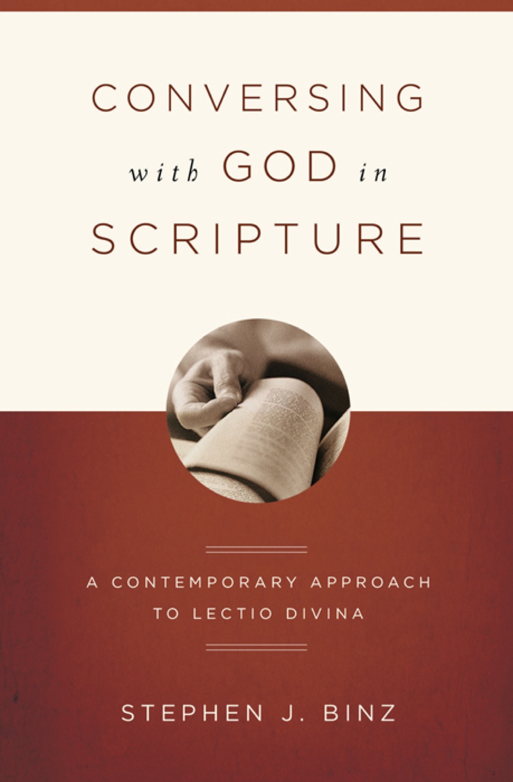 Conversing with God in Scripture: A Contemporary Approach to Lectio Divina